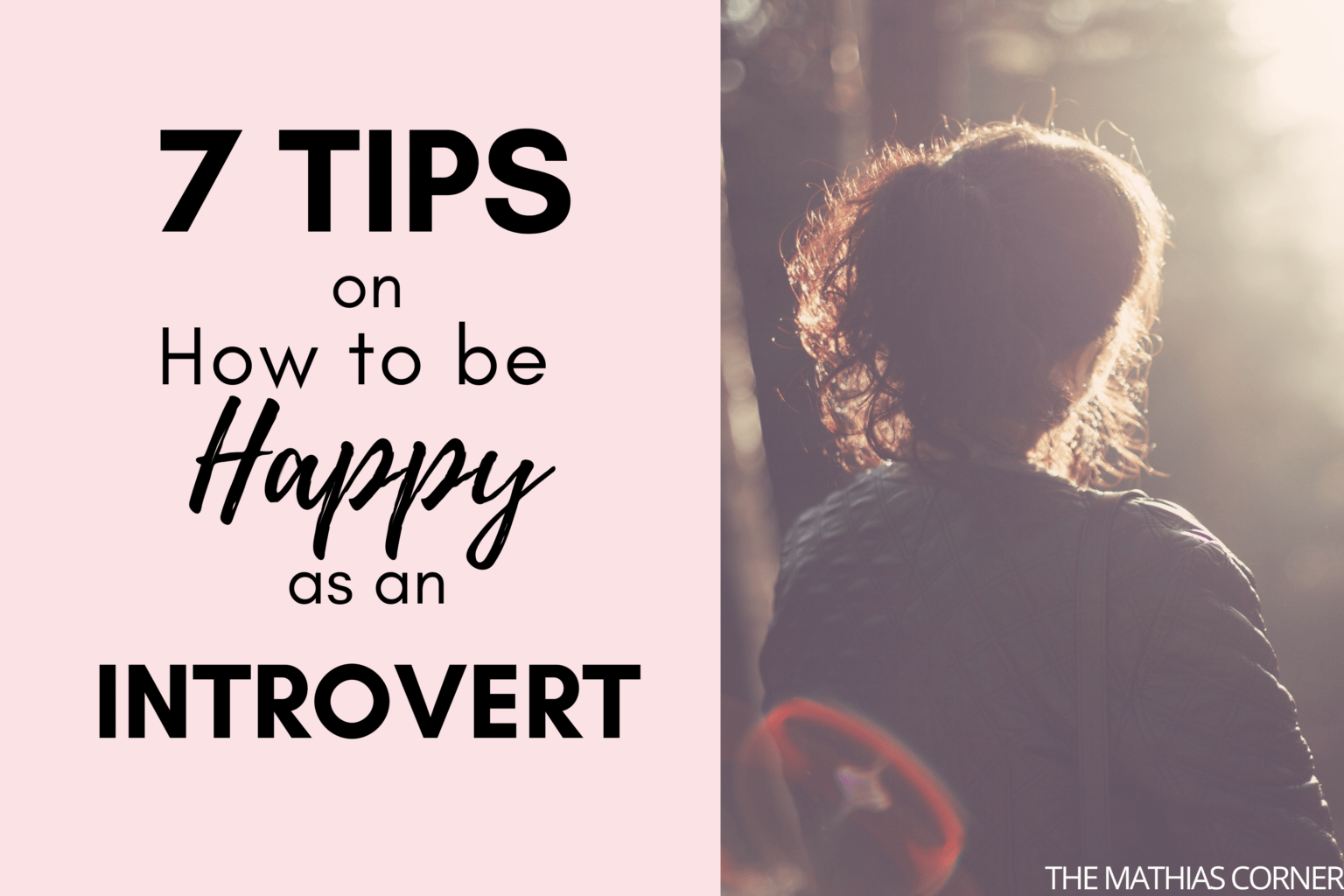 How To Overcome Introvert Personality 7 Tips on How to Be Happy as an Introvert (for highly sensitive