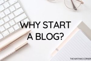 Why Start a Blog? How to Start a Blog in 5 Easy Steps