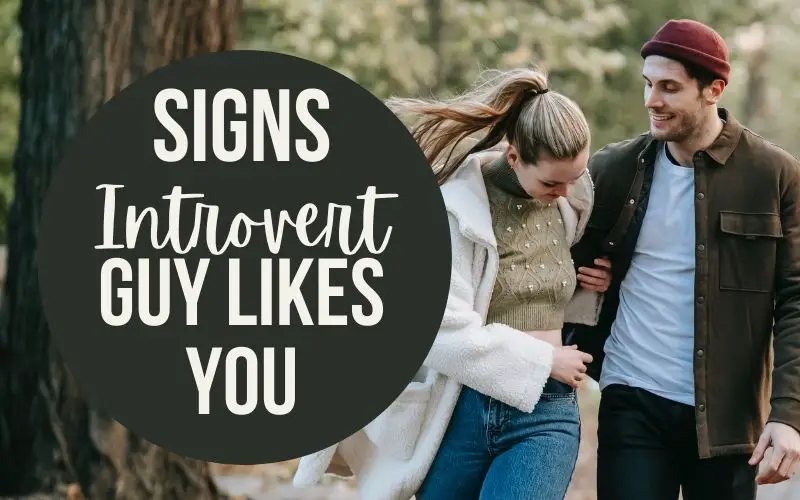 Signs an introvert guy likes you