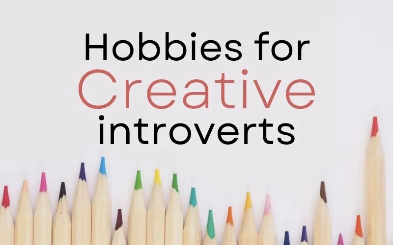 creative hobbies for introverts