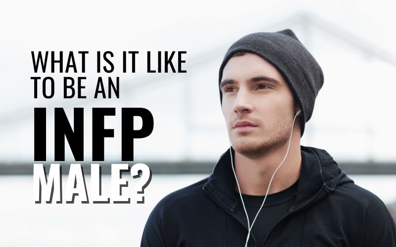 What is it like to be an INFP male