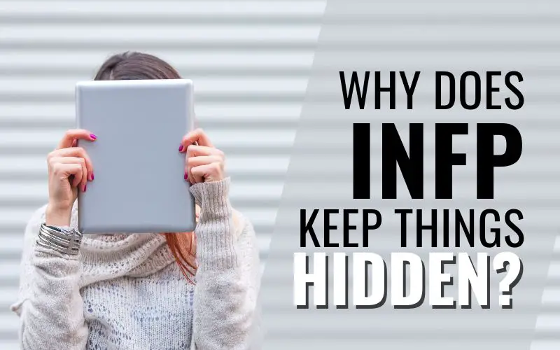 INFP Privacy: Why INFPs Keep Things Hidden?