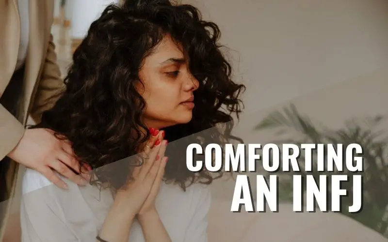 How To Comfort an INFJ