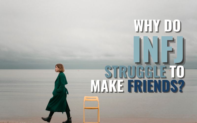 Why INFJ Struggle To Make Friendships