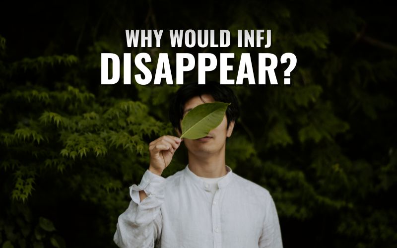 Why Do INFJs Disappear?