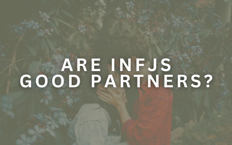 Are INFJs Good Partners?