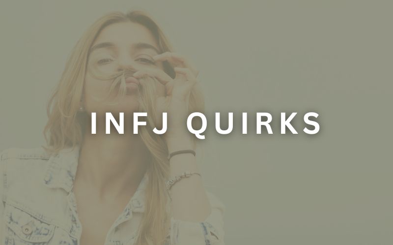 INFJ Quirks