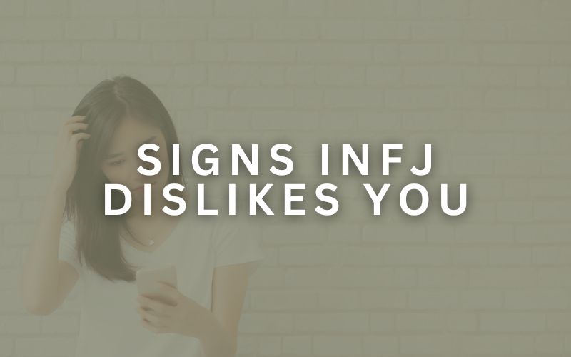 INFJ Dislikes You
