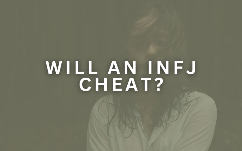 Will an INFJ Cheat?